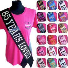 Load image into Gallery viewer, 85 Years Loved Birthday Holographic Sash