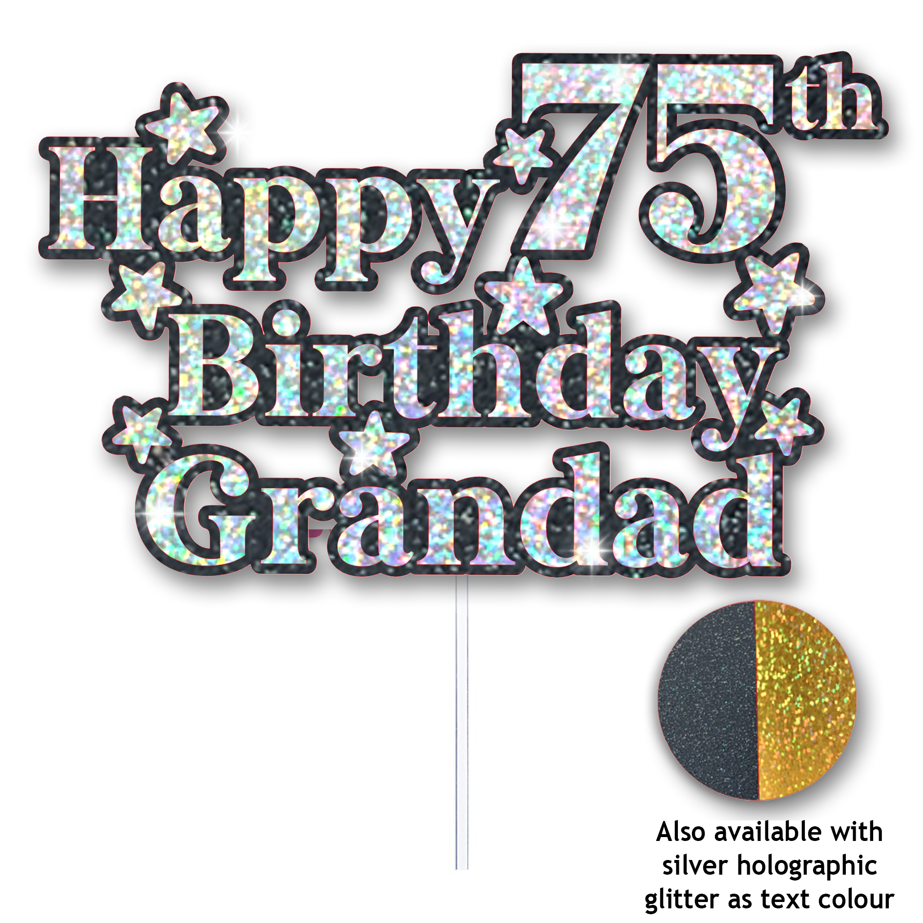 Holographic 'Happy 75th Birthday Grandad' cake topper with star decorations on a white background.